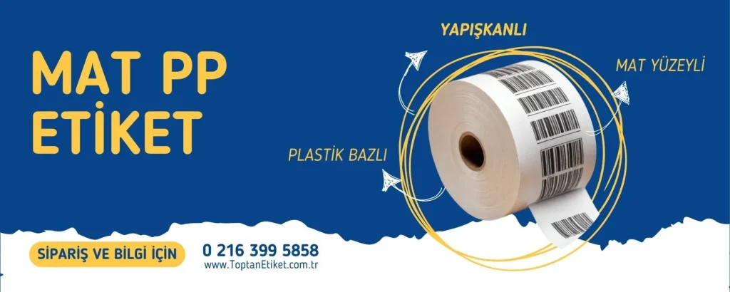 PP etiket üreticileri Türkiye: güvenilir tedarikçiler